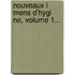 Nouveaux L Mens D'Hygi Ne, Volume 1...