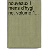 Nouveaux L Mens D'Hygi Ne, Volume 1... by Charles Londe