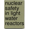 Nuclear Safety In Light Water Reactors door Sarnet