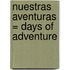 Nuestras Aventuras = Days of Adventure