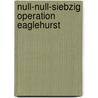 Null-Null-Siebzig Operation Eaglehurst door Marlies Ferber