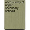 Oecd Survey Of Upper Secondary Schools door Oecd: Organisation For Economic Co-Operation And Development