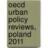 Oecd Urban Policy Reviews, Poland 2011 by Publishing Oecd Publishing