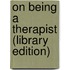 On Being A Therapist (Library Edition)