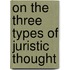 On The Three Types Of Juristic Thought
