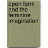 Open Form and the Feminine Imagination door Stephen-Paul Martin