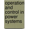 Operation And Control In Power Systems door P.S. R. Murty
