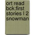 Ort Read Bck:first Stories L 2 Snowman