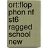 Ort:flop Phon Nf St6 Ragged School New