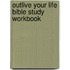 Outlive Your Life Bible Study Workbook