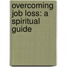 Overcoming Job Loss: A Spiritual Guide door Sandra L. Bailey