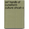 Oxf Handb Of Cuneiform Culture Ohcah C by Karen Radner