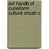 Oxf Handb Of Cuneiform Culture Ohcah C door Karen Radner