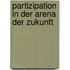 Partizipation In Der Arena Der Zukunft