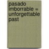 Pasado Imborrable = Unforgettable Past by Abby Green