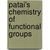 Patai's Chemistry Of Functional Groups by Zvi Rappoport