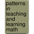 Patterns in Teaching and Learning Math