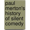 Paul Merton's History Of Silent Comedy door Paul Merton