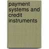 Payment Systems And Credit Instruments by Robert E. Scott