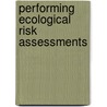 Performing Ecological Risk Assessments door Lawrence H. Keith