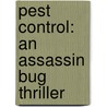 Pest Control: An Assassin Bug Thriller by Bill Fitzhugh