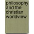 Philosophy And The Christian Worldview
