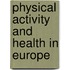 Physical Activity And Health In Europe