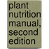 Plant Nutrition Manual, Second Edition