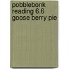 Pobblebonk Reading 6.6 Goose Berry Pie door Andrew Woods