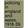 Policing In England And Wales, 1918-39 by Keith Laybourn