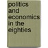 Politics And Economics In The Eighties