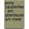 Pony Zauberfee - Ein Abenteuer am Meer door Sabine Streufert
