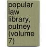 Popular Law Library, Putney (Volume 7) by Albert Hutchinson Putney