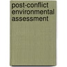 Post-Conflict Environmental Assessment door United Nations Environment Programme