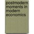 Postmodern Moments In Modern Economics