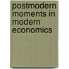 Postmodern Moments In Modern Economics door Jack Amariglio