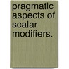 Pragmatic Aspects Of Scalar Modifiers. by Osamu Sawada