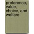 Preference, Value, Choice, And Welfare