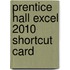 Prentice Hall Excel 2010 Shortcut Card