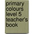 Primary Colours Level 5 Teacher's Book