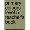 Primary Colours Level 5 Teacher's Book door Diana Hicks