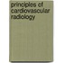 Principles Of Cardiovascular Radiology