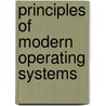 Principles Of Modern Operating Systems by Richard Schlesinger