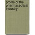 Profile Of The Pharmaceutical Industry