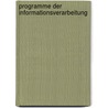 Programme Der Informationsverarbeitung door Raphael Heiberger
