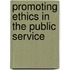 Promoting Ethics In The Public Service