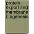 Protein Export and Membrane Biogenesis