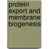 Protein Export and Membrane Biogenesis door Ross E. Dalbey