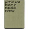 Protons and Muons in Materials Science door Gill Davies
