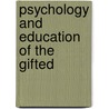Psychology And Education Of The Gifted by Walter B. Barbe